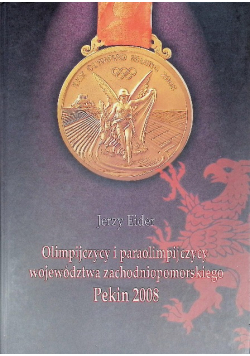 Olimpijczycy i paraolimpijczycy województwa Zachodniopomorskiego Pekin 2008