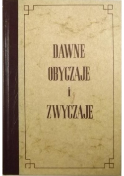 Dawne obyczaje i zwyczaje