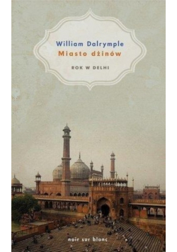 Miasto dżinów Rok w Delhi