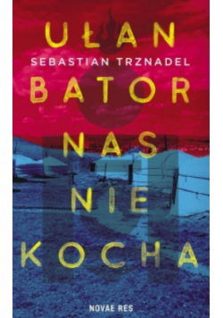 Ułan Bator nas nie kocha