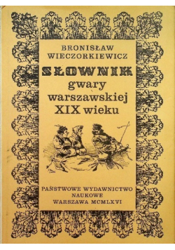 Słownik gwary warszawskiej XIX wieku