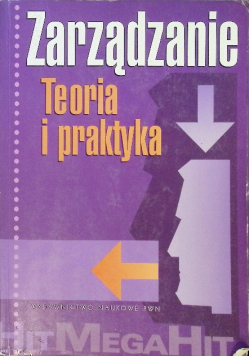 Zarządzanie Teoria i praktyka