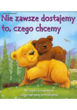 Nie zawsze dostajemy to czego chcemy