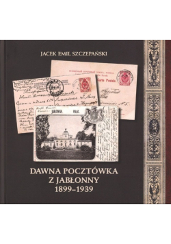 Dawna pocztówka z Jabłonny 1899 - 1939