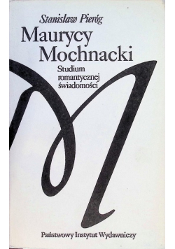 Maurycy Mochnacki studium romantycznej świadomości