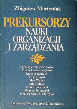Prekursorzy nauki organizacji i zarządzania