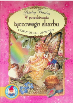 Czarodziejskie opowieści W poszukiwaniu tęczowego skarbu
