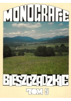 Monografie bieszczadzkie Tom 5