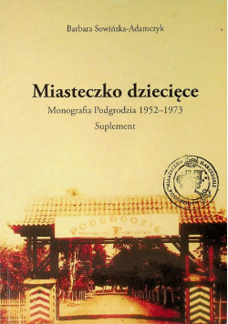 Miasteczko dziecięce monografia podgrodzia 1952 - 1973 suplement