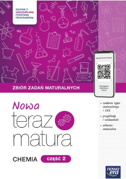 Nowa Teraz Matura 2023 Chemia Część 2 Zbiór zadań maturalnych