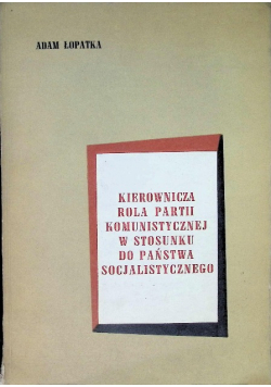 Kierownicza Rola Partii Komunistycznej w stosunku do Państwa Socjalistycznego