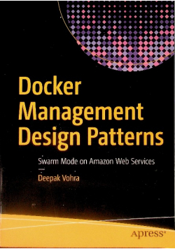 Docker Management Design Patterns Swarm Mode on Amazon Web Services
