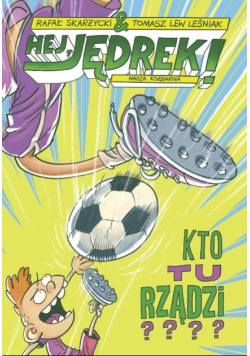 Hej Jędrek Kto tu rządzi