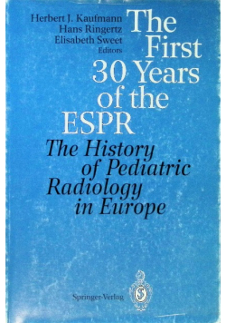 The First 30 Years of the ESPR: The History of Pediatric Radiology in Europe