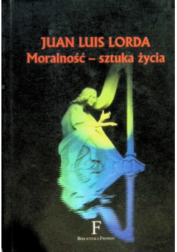 Moralność -  sztuka życia