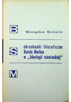 Obrachunki filozoficzne Karola Marksa w Ideologii niemieckiej