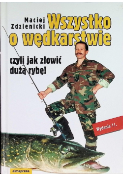 Wszystko o wędkarstwie czyli jak złowić dużą rybę