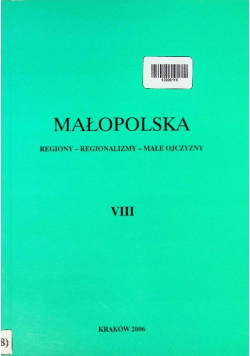 Małopolska Regiony regionalizmy małe ojczyzny Tom VIII