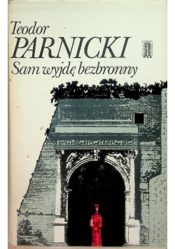 Sam wyjdę bezbronny