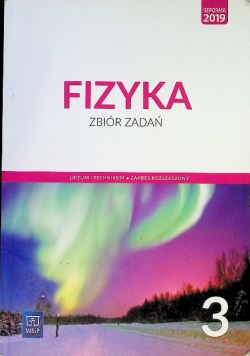 Fizyka 3 Zbiór zadań Liceum i technikum Zakres rozszerzony