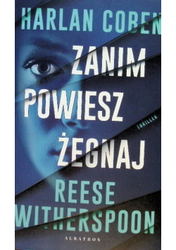 Zanim powiesz żegnaj