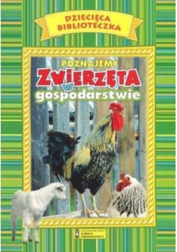 Dziecięca Biblioteczka. Poznajemy zwierzęta w gospodarstwie