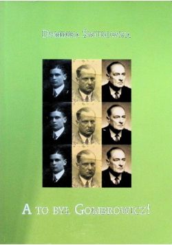 "A to był Gombrowicz!" Tom poświęcony Jerzemu Szymkowiczowi-Gombrowiczowi