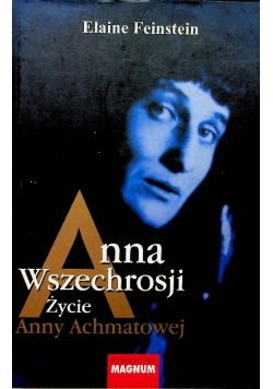 Anna Wszechrosji Życie Anny Achmatowej