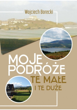 Moje podróże te małe i te duże