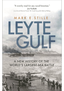 Leyte Gulf: A New History of the World's Largest Sea Battle