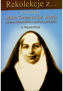 Rekolekcje z sługa boża matka teresa od św józefa