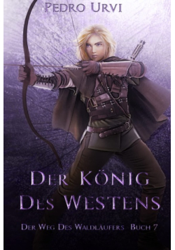 Der Konig des Westens Der Weg des Waldlaufers Buch 7