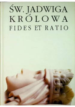 Święta Jadwiga Królowa Fides et Ratio