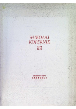 Mikołaj Kopernik 1473 - 1543