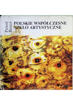 Polskie Współczesne Szkło Artystyczne