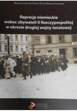 Represje Niemieckie wobec obywateli II Rzeczpospolitej w okresie drugiej wojny światowej