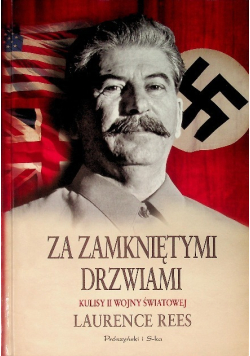 Za zamkniętymi drzwiami Kulisy II Wojny Światowej