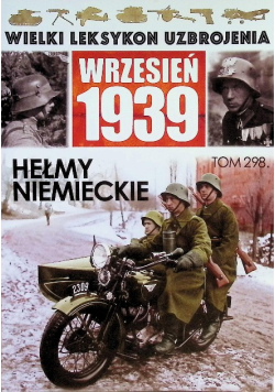 Wielki Leksykon Uzbrojenia Tom 298 Hełmy niemieckie