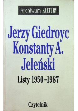 Giedroyc, Jeleński Listy 1950 - 1987