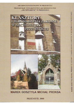 Klasztory I Zgromadzenia Zakonne w Archidiecezji Przemyskiej