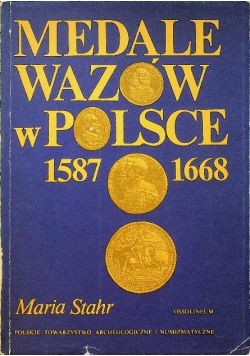 Medale Wazów w Polsce 1587 - 1668