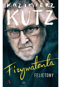 Fizymatenta Felietony z lat 2004-2016