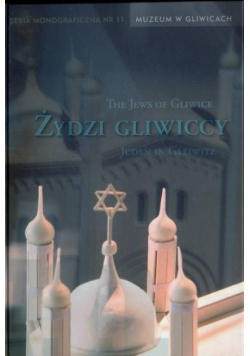 Żydzi Gliwiccy / The Jews of Gliwice