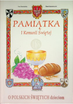 Pamiątka I Komunii  O polskich świętych dzieciom