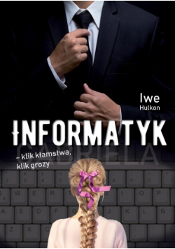 Informatyk - klik kłamstwa, klik grozy