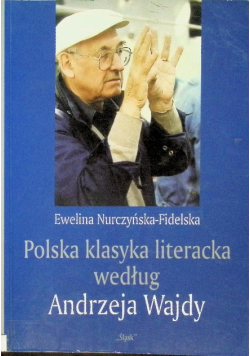 Polska klasyka literacka według Andrzeja Wajdy