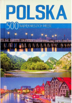 Polska 500 najpiękniejszych miejsc