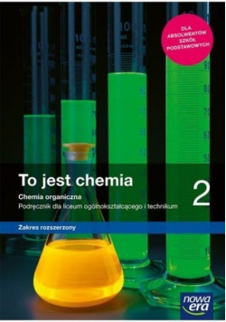 To jest chemia Część 2 Chemia organiczna Podręcznik dla liceum i technikum. Zakres rozszerzony