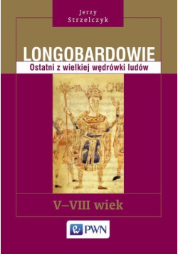 Longobardowie Ostatni z wielkiej wędrówki ludów