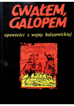 Cwałem Galopem opowieści z wojny bolszewickiej